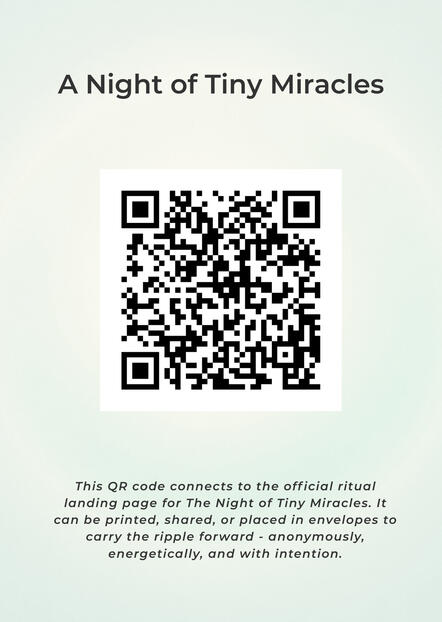 QR code linking to The Night of Tiny Miracles ritual page. Used to quietly share the field or pass the ripple forward.
